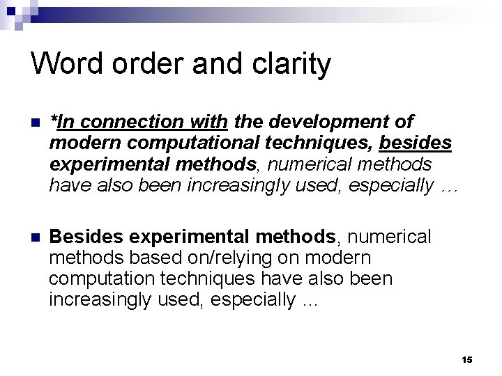 Word order and clarity n *In connection with the development of modern computational techniques,