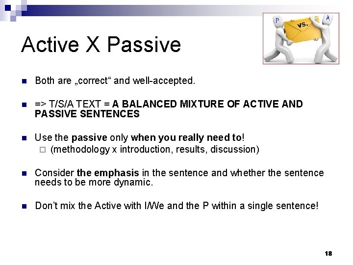 Active X Passive n Both are „correct“ and well-accepted. n => T/S/A TEXT =