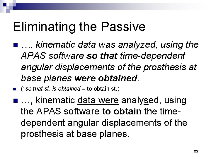 Eliminating the Passive n …, kinematic data was analyzed, using the APAS software so