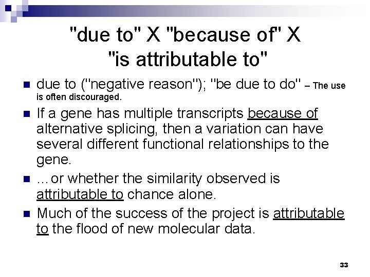 "due to" X "because of" X "is attributable to" n due to ("negative reason");