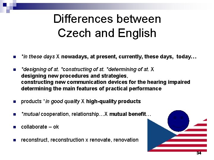 Differences between Czech and English n *in these days X nowadays, at present, currently,