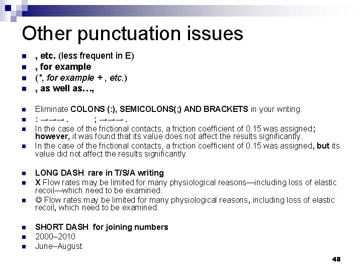 Other punctuation issues n n n n , etc. (less frequent in E) ,