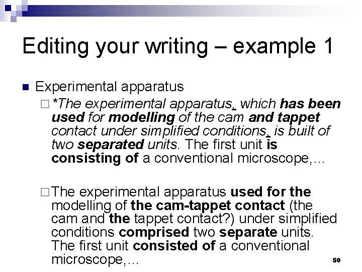 Editing your writing – example 1 n Experimental apparatus ¨ *The experimental apparatus, which