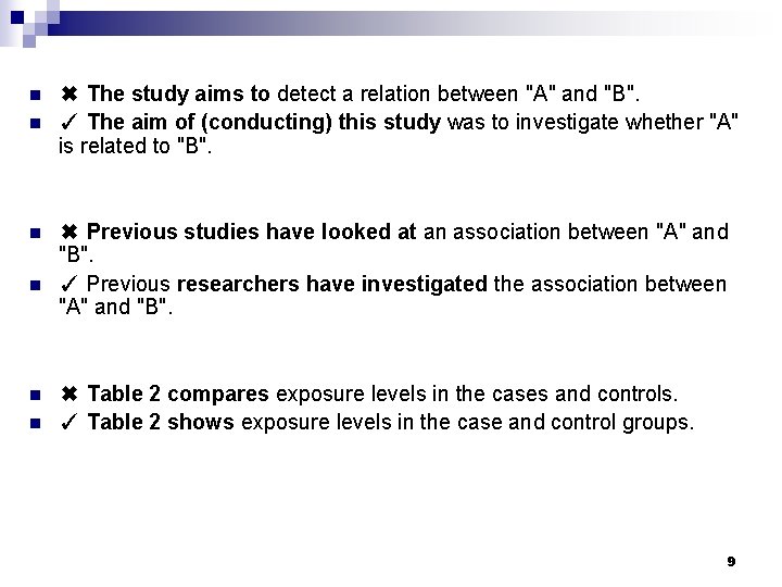 n n n ✖ The study aims to detect a relation between "A" and