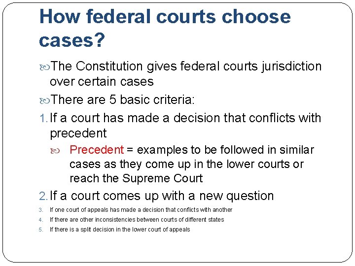 How federal courts choose cases? The Constitution gives federal courts jurisdiction over certain cases