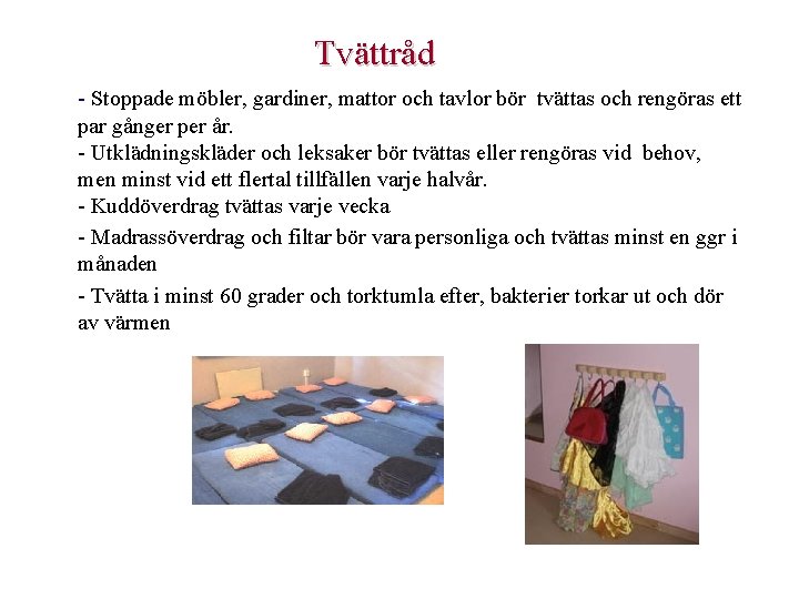 Tvättråd - Stoppade möbler, gardiner, mattor och tavlor bör tvättas och rengöras ett par Tvättråd - Stoppade möbler, gardiner, mattor och tavlor bör tvättas och rengöras ett par