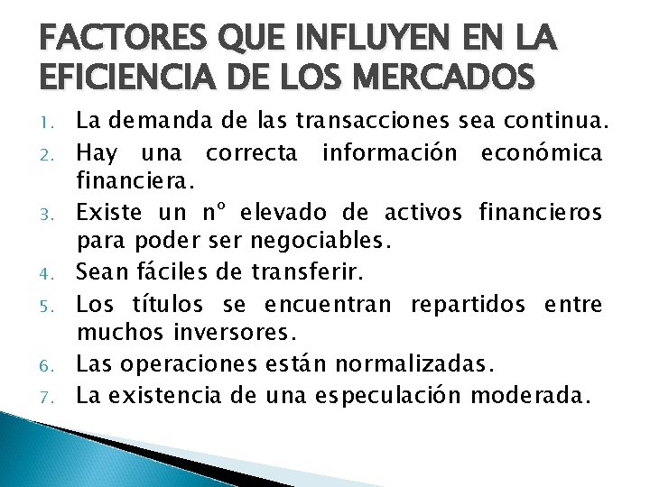 FACTORES QUE INFLUYEN EN LA EFICIENCIA DE LOS MERCADOS 1. 2. 3. 4. 5.