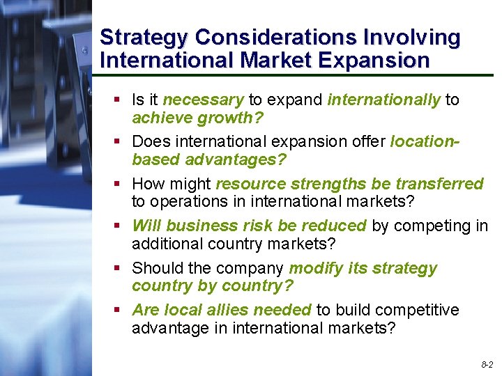 Strategy Considerations Involving International Market Expansion § Is it necessary to expand internationally to