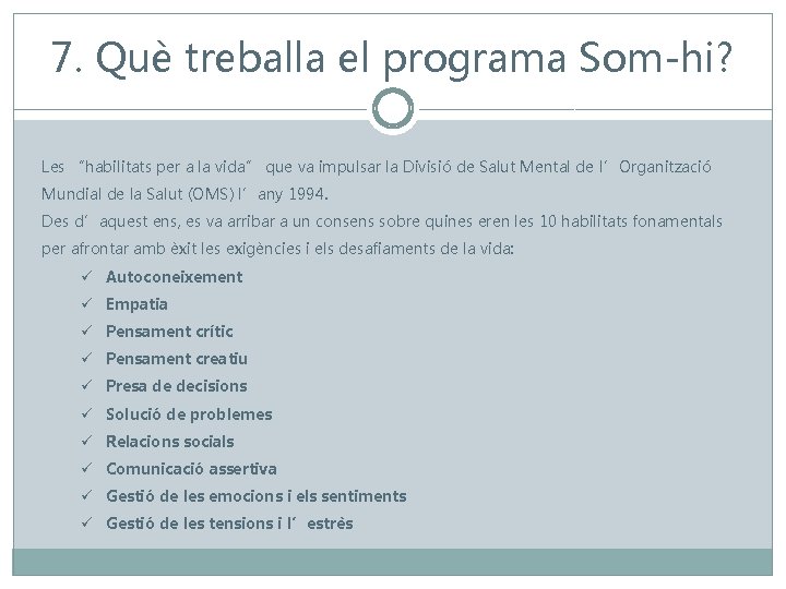 7. Què treballa el programa Som-hi? Les “habilitats per a la vida” que va