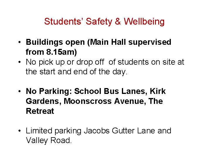 Students’ Safety & Wellbeing • Buildings open (Main Hall supervised from 8. 15 am)