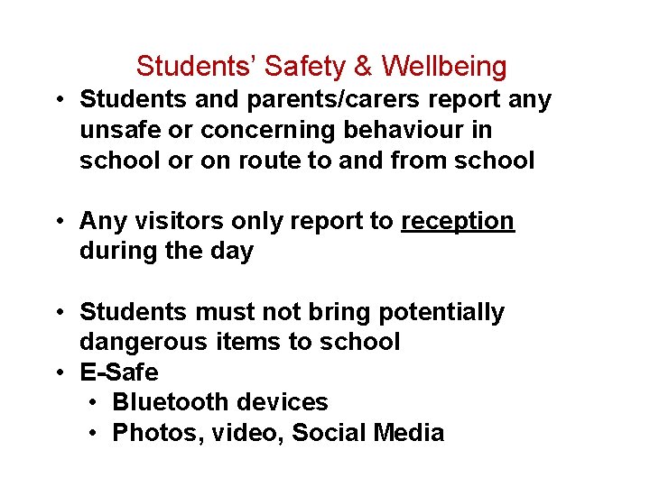 Students’ Safety & Wellbeing • Students and parents/carers report any unsafe or concerning behaviour