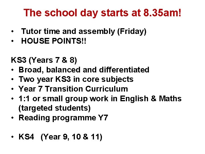 The school day starts at 8. 35 am! • Tutor time and assembly (Friday)