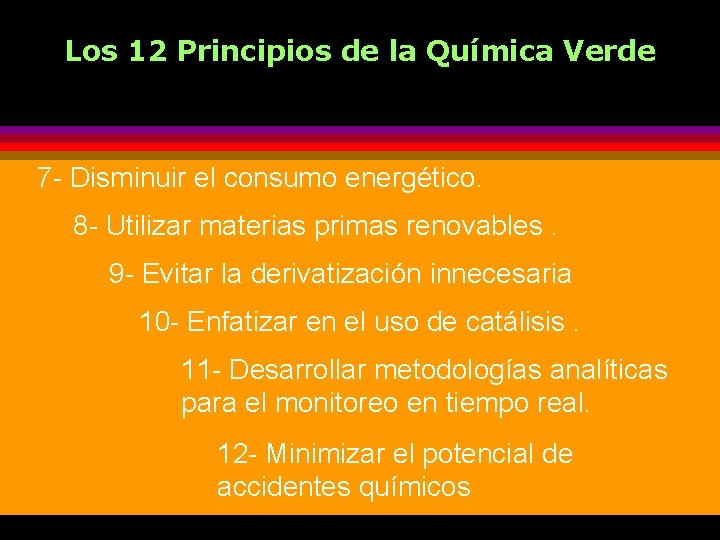 Los 12 Principios de la Química Verde 7 - Disminuir el consumo energético. 8