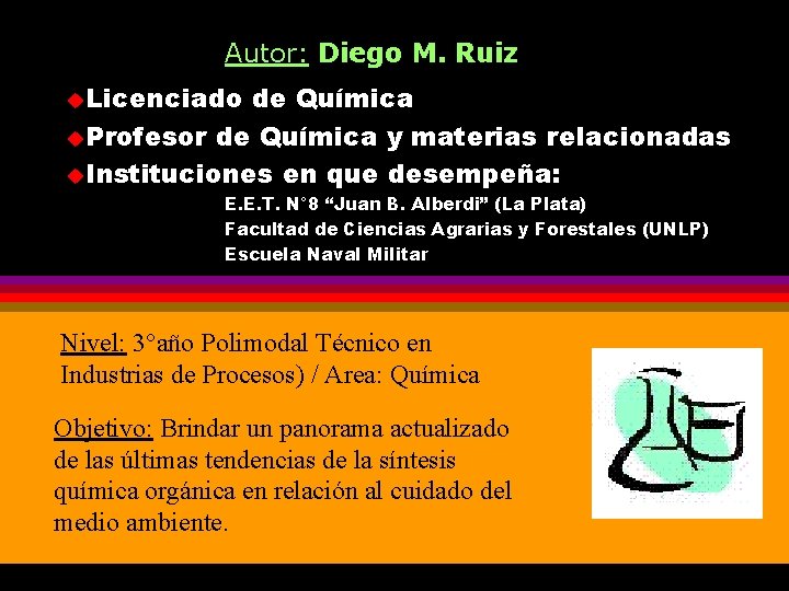 Autor: Diego M. Ruiz u. Licenciado de Química u. Profesor de Química y materias