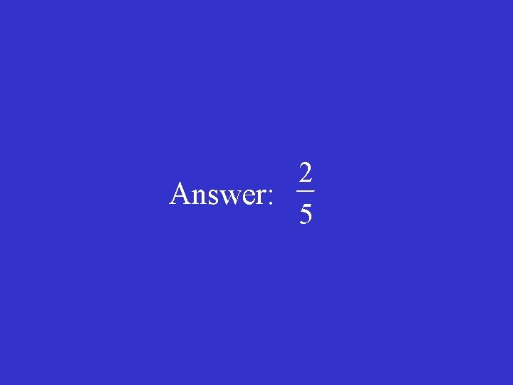 2 Answer: 5 