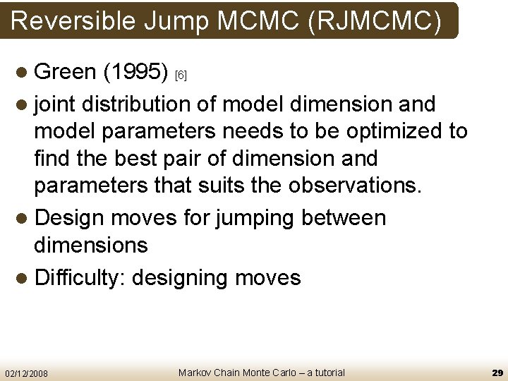 Reversible Jump MCMC (RJMCMC) l Green (1995) [6] l joint distribution of model dimension