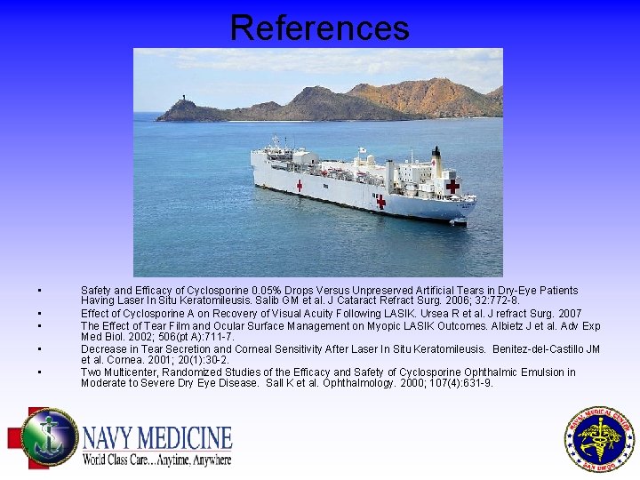 References • • • Safety and Efficacy of Cyclosporine 0. 05% Drops Versus Unpreserved