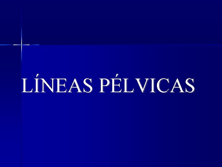 LÍNEAS PÉLVICAS 
