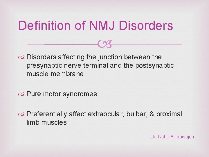 Definition of NMJ Disorders affecting the junction between the presynaptic nerve terminal and the