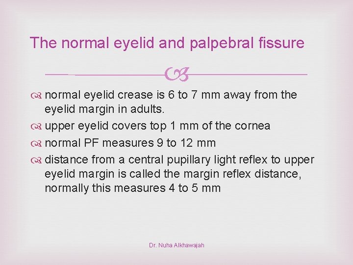 The normal eyelid and palpebral fissure normal eyelid crease is 6 to 7 mm