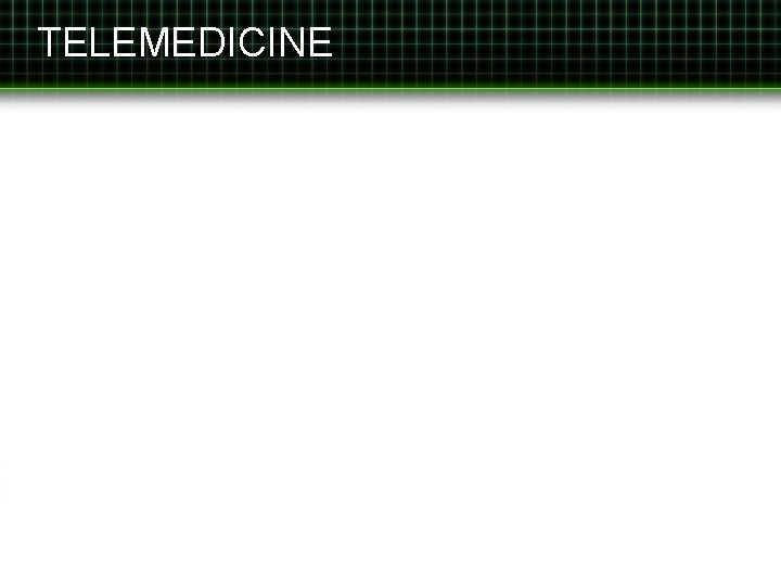 TELEMEDICINE 