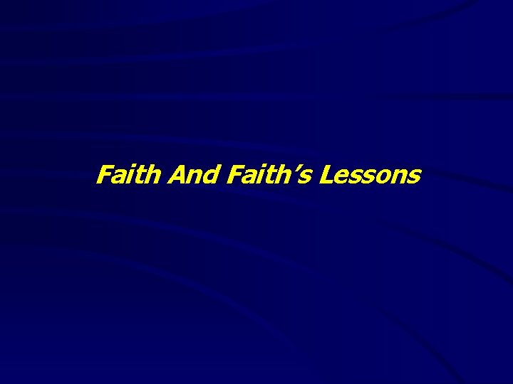 Faith And Faith’s Lessons 