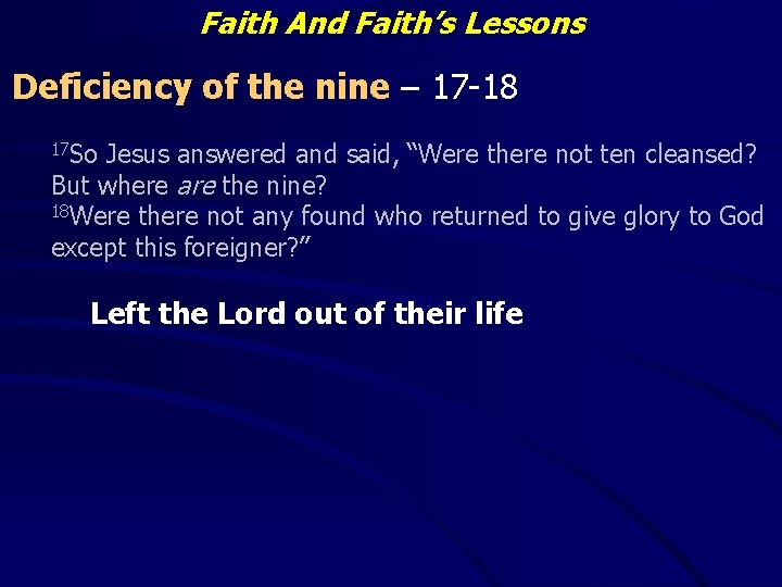 Faith And Faith’s Lessons Deficiency of the nine – 17 -18 17 So Jesus