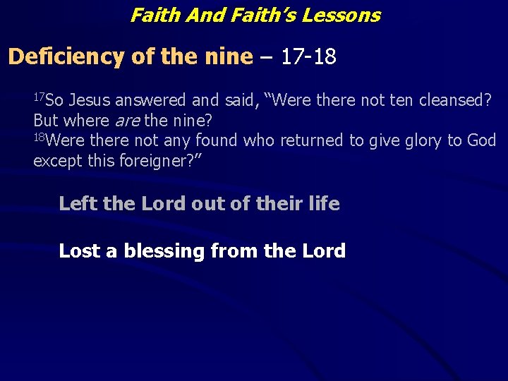 Faith And Faith’s Lessons Deficiency of the nine – 17 -18 17 So Jesus