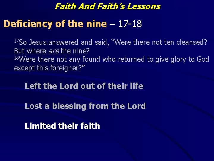 Faith And Faith’s Lessons Deficiency of the nine – 17 -18 17 So Jesus