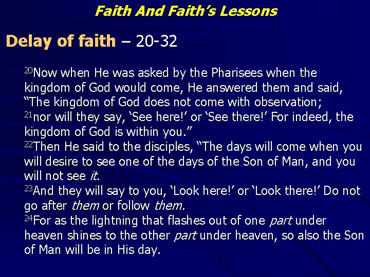Faith And Faith’s Lessons Delay of faith – 20 -32 20 Now when He