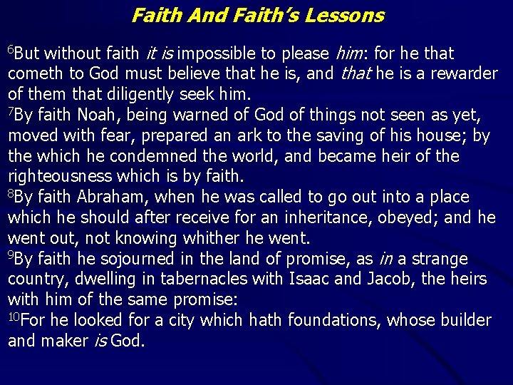 Faith And Faith’s Lessons without faith it is impossible to please him: for he