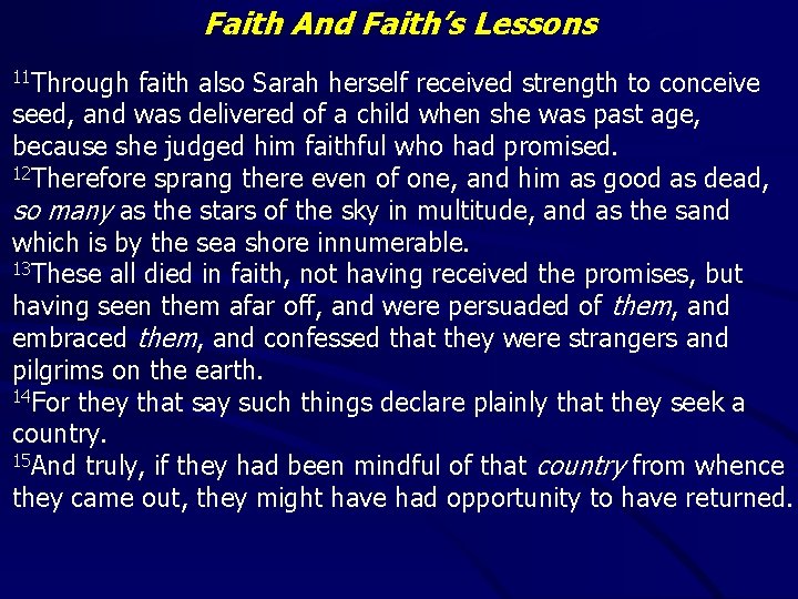 Faith And Faith’s Lessons 11 Through faith also Sarah herself received strength to conceive