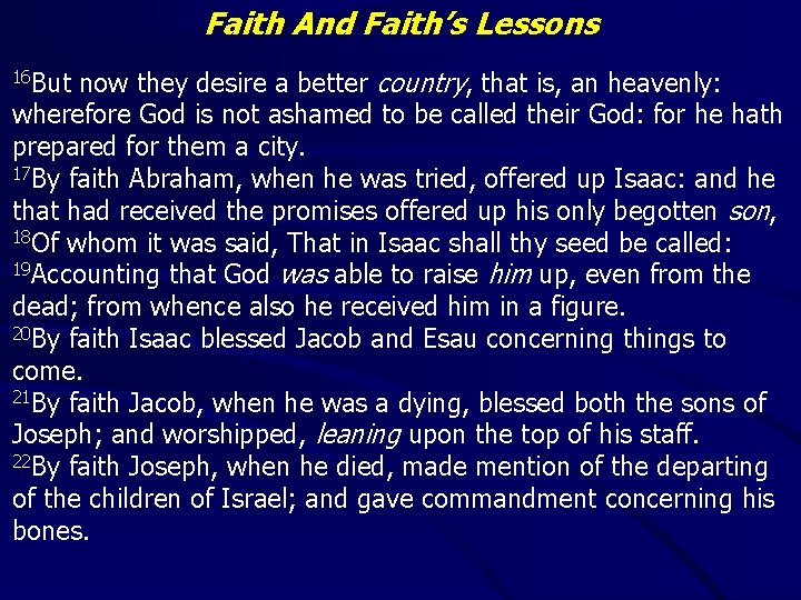 Faith And Faith’s Lessons now they desire a better country, that is, an heavenly:
