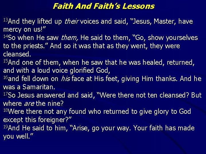Faith And Faith’s Lessons they lifted up their voices and said, “Jesus, Master, have
