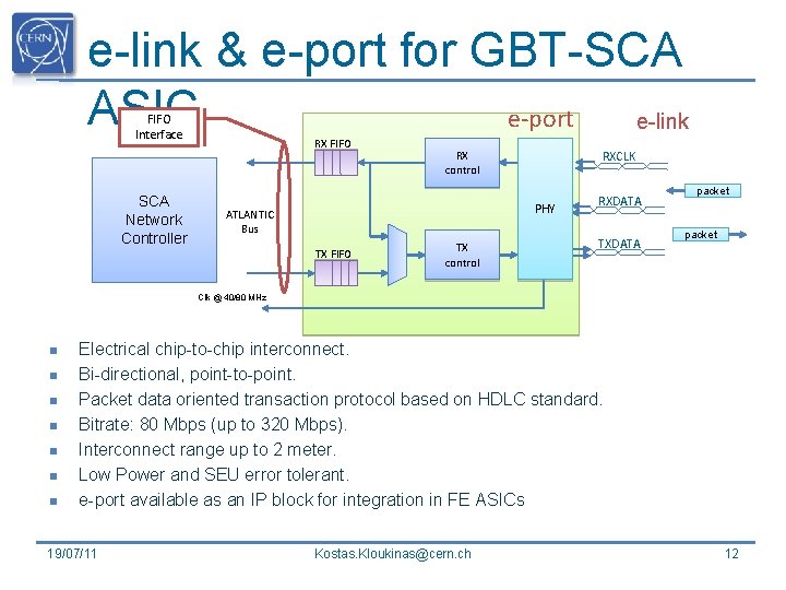e-link & e-port for GBT-SCA ASIC e-port e-link FIFO Interface SCA Network Controller RX e-link & e-port for GBT-SCA ASIC e-port e-link FIFO Interface SCA Network Controller RX