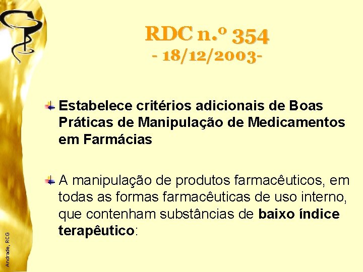 RDC n. 0 354 - 18/12/2003 - Andrade, RCG Estabelece critérios adicionais de Boas