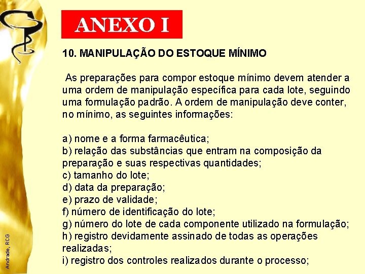 ANEXO I 10. MANIPULAÇÃO DO ESTOQUE MÍNIMO Andrade, RCG As preparações para compor estoque