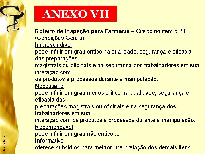 Andrade, RCG ANEXO VII Roteiro de Inspeção para Farmácia – Citado no item 5.