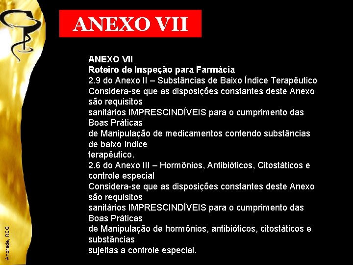 Andrade, RCG ANEXO VII Roteiro de Inspeção para Farmácia 2. 9 do Anexo II