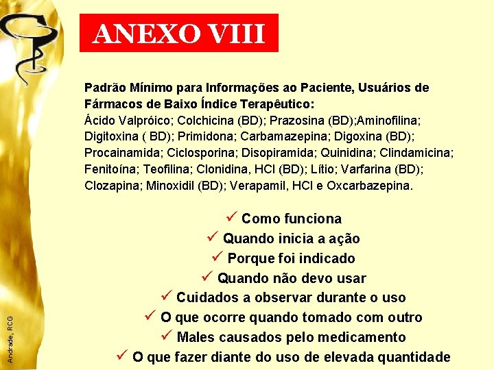 ANEXO VIII Padrão Mínimo para Informações ao Paciente, Usuários de Fármacos de Baixo Índice