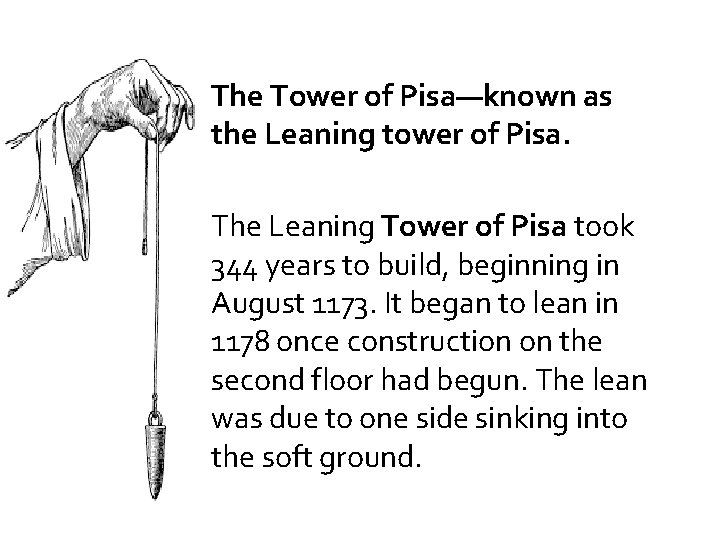 The Tower of Pisa—known as the Leaning tower of Pisa. The Leaning Tower of
