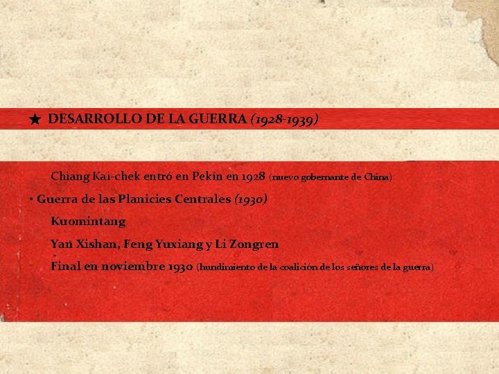 ★ DESARROLLO DE LA GUERRA (1928 -1939) Chiang Kai-chek entró en Pekín en ★ DESARROLLO DE LA GUERRA (1928 -1939) Chiang Kai-chek entró en Pekín en