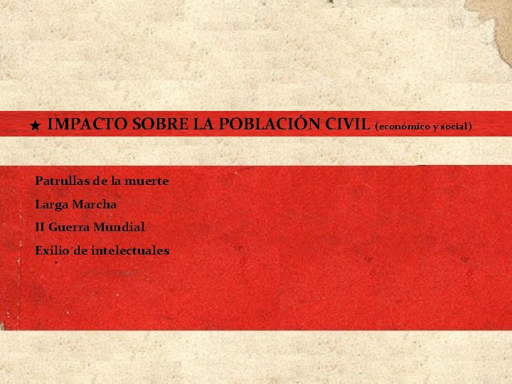 ★ IMPACTO SOBRE LA POBLACIÓN CIVIL (económico y social) Patrullas de la muerte ★ IMPACTO SOBRE LA POBLACIÓN CIVIL (económico y social) Patrullas de la muerte
