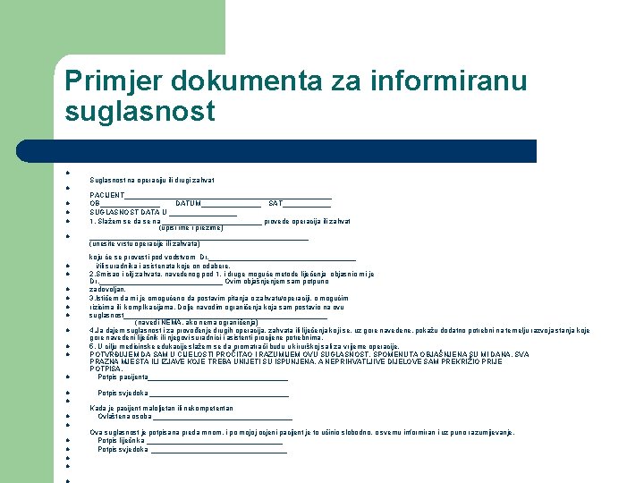Primjer dokumenta za informiranu suglasnost l l l l l l Suglasnost na operaciju