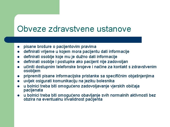 Obveze zdravstvene ustanove l l l l l pisane brošure o pacijentovim pravima definirati