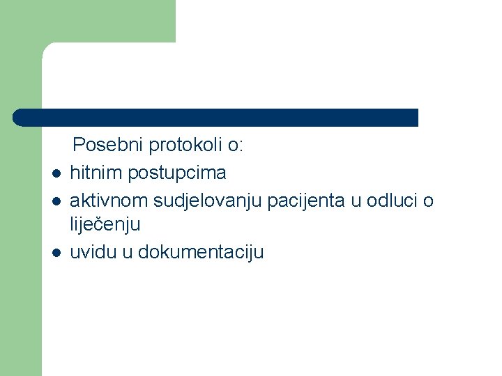  Posebni protokoli o: l hitnim postupcima l aktivnom sudjelovanju pacijenta u odluci o