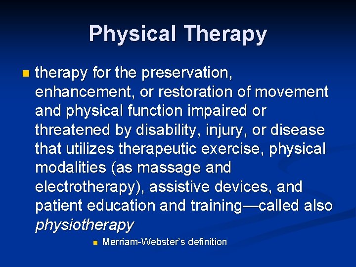 Physical Therapy n therapy for the preservation, enhancement, or restoration of movement and physical