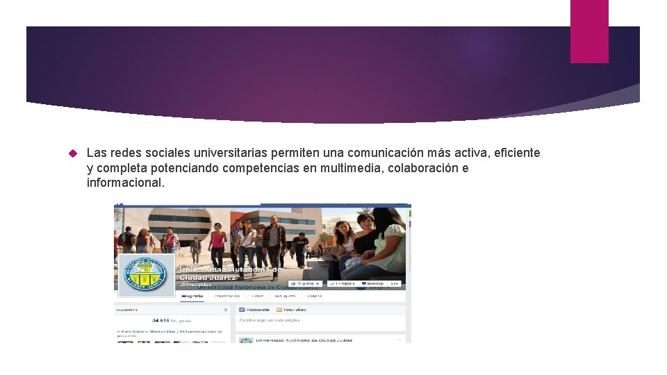  Las redes sociales universitarias permiten una comunicación más activa, eficiente y completa potenciando