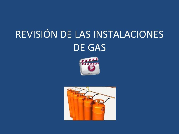 REVISIÓN DE LAS INSTALACIONES DE GAS 