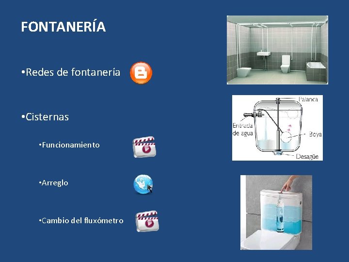 FONTANERÍA • Redes de fontanería • Cisternas • Funcionamiento • Arreglo • Cambio del